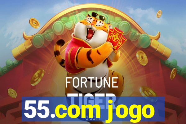 55.com jogo